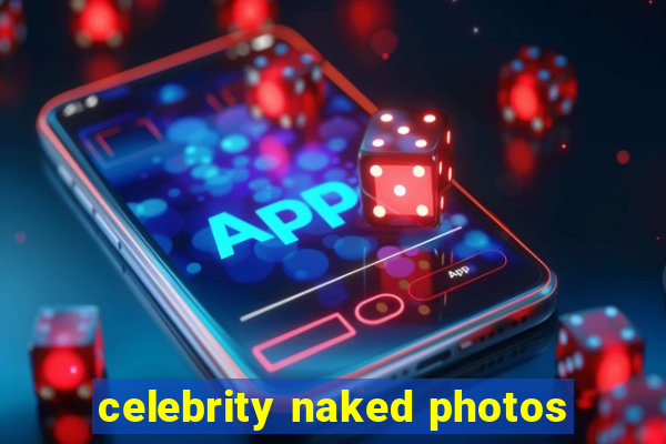 celebrity naked photos